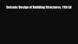 [PDF Download] Seismic Design of Building Structures 11th Ed [Read] Online