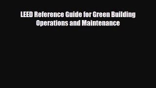 [PDF Download] LEED Reference Guide for Green Building Operations and Maintenance [Download]