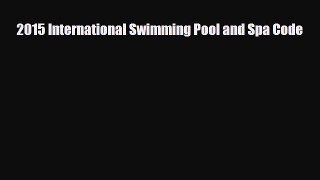 [PDF Download] 2015 International Swimming Pool and Spa Code [PDF] Full Ebook