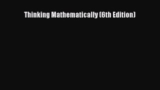 Thinking Mathematically (6th Edition)  Free Books