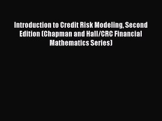 [PDF Download] Introduction to Credit Risk Modeling Second Edition (Chapman and Hall/CRC Financial