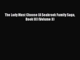The Lady Must Choose (A Seabrook Family Saga Book III) (Volume 3)  Read Online Book