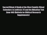 (PDF Download) Sacred Ritual: A Study of the West Semitic Ritual Calendars in Leviticus 23