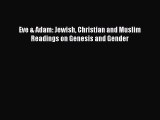 (PDF Download) Eve & Adam: Jewish Christian and Muslim Readings on Genesis and Gender PDF
