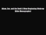 (PDF Download) Adam Eve and the Devil: A New Beginning (Hebrew Bible Monographs) Read Online