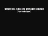 [PDF Download] FabJob Guide to Become an Image Consultant (FabJob Guides) [PDF] Full Ebook