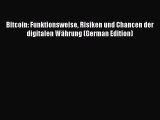 PDF Download Bitcoin: Funktionsweise Risiken und Chancen der digitalen Währung (German Edition)