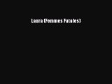 Laura (Femmes Fatales) Read Online PDF