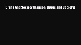 Drugs And Society (Hanson Drugs and Society)  Free Books