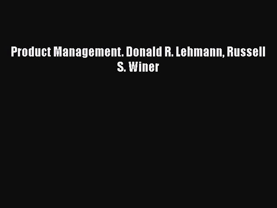 [PDF Download] Product Management. Donald R. Lehmann Russell S. Winer [PDF] Online
