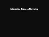 [PDF Download] Interactive Services Marketing [Download] Online
