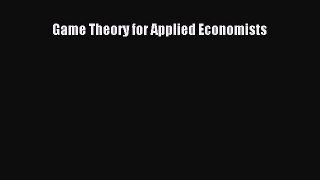 PDF Download Game Theory for Applied Economists Read Full Ebook