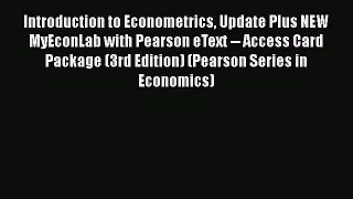 PDF Download Introduction to Econometrics Update Plus NEW MyEconLab with Pearson eText -- Access