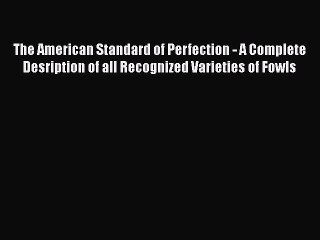 [PDF Download] The American Standard of Perfection - A Complete Desription of all Recognized