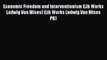 PDF Download Economic Freedom and Interventionism (Lib Works Ludwig Von Mises) (Lib Works Ludwig