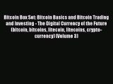 PDF Download Bitcoin Box Set: Bitcoin Basics and Bitcoin Trading and Investing - The Digital