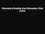 [PDF Download] Philosophy of Branding: Great Philosophers Think Brands [Download] Online