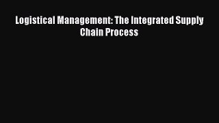 [PDF Download] Logistical Management: The Integrated Supply Chain Process [Download] Online