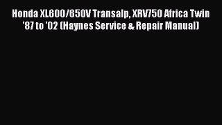 [PDF Download] Honda XL600/650V Transalp XRV750 Africa Twin '87 to '02 (Haynes Service & Repair