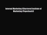 [PDF Download] Internal Marketing (Chartered Institute of Marketing (Paperback)) [Download]