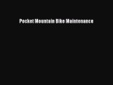 [PDF Download] Pocket Mountain Bike Maintenance [Download] Full Ebook