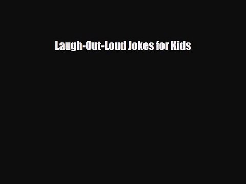 [PDF Download] Laugh-Out-Loud Jokes for Kids [PDF] Online