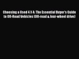 [PDF Download] Choosing a Used 4 X 4: The Essential Buyer's Guide to Off-Road Vehicles (Off-road