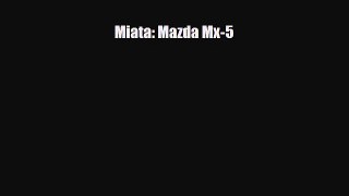 [PDF Download] Miata: Mazda Mx-5 [PDF] Online
