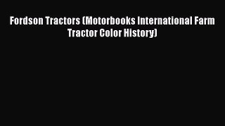 [PDF Download] Fordson Tractors (Motorbooks International Farm Tractor Color History) [Read]