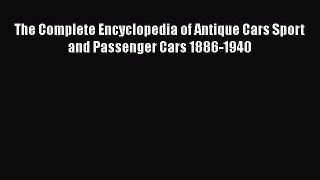 [PDF Download] The Complete Encyclopedia of Antique Cars Sport and Passenger Cars 1886-1940