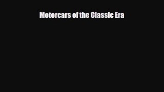 [PDF Download] Motorcars of the Classic Era [Read] Full Ebook