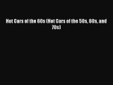 [PDF Download] Hot Cars of the 60s (Hot Cars of the 50s 60s and 70s) [Download] Online