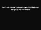 [PDF Download] Feedback Control Systems Demystified: Volume 1 Designing PID Controllers [Download]