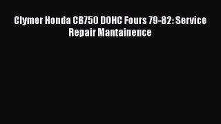 [PDF Download] Clymer Honda CB750 DOHC Fours 79-82: Service Repair Mantainence [PDF] Full Ebook