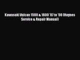 [PDF Download] Kawasaki Vulcan 1500 & 1600 '87 to '08 (Haynes Service & Repair Manual) [Read]