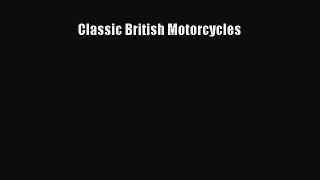 [PDF Download] Classic British Motorcycles [Download] Full Ebook