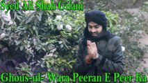 Syed Ali Shah Gilani - Ghous-ul- Wara Peeran E Peer Ka