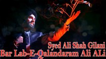 Syed Ali Shah Gilani - Bar Lab-E-Qalandaram Ali ALi
