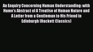 An Enquiry Concerning Human Understanding: with Hume's Abstract of A Treatise of Human Nature