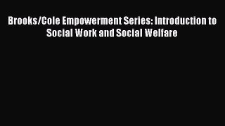 Brooks/Cole Empowerment Series: Introduction to Social Work and Social Welfare  Free Books