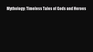 Mythology: Timeless Tales of Gods and Heroes  Free PDF
