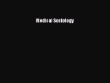 Medical Sociology  Free Books