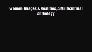 Women: Images & Realities A Multicultural Anthology  Free PDF