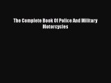 [PDF Download] The Complete Book Of Police And Military Motorcycles [Read] Full Ebook