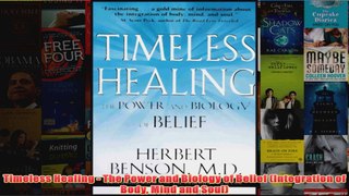Download PDF  Timeless Healing  The Power and Biology of Belief Integration of Body Mind and Soul FULL FREE