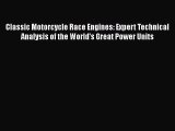[PDF Download] Classic Motorcycle Race Engines: Expert Technical Analysis of the World's Great