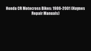 [PDF Download] Honda CR Motocross Bikes: 1986-2001 (Haynes Repair Manuals) [PDF] Full Ebook