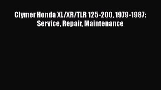 [PDF Download] Clymer Honda XL/XR/TLR 125-200 1979-1987: Service Repair Maintenance [Read]