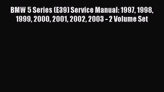 [PDF Download] BMW 5 Series (E39) Service Manual: 1997 1998 1999 2000 2001 2002 2003 - 2 Volume