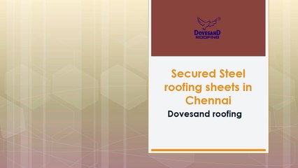 Secured Steel roofing sheets in Chennai | Dovesnad Roofing
